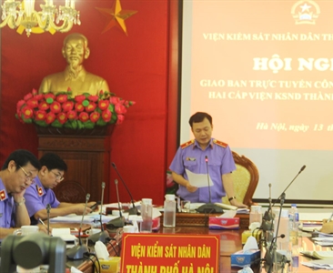 Hội nghị giao ban trực tuyến hai cấp Viện KSND thành phố Hà Nội tháng 8/2021