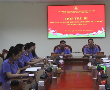 Công tác chuẩn bị tổ chức Giải thể thao ngành Kiểm sát Thủ đô mở rộng năm 2023