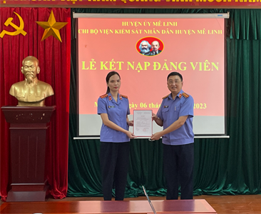 Chi bộ Viện KSND huyện Mê Linh tổ chức Lễ kết nạp Đảng viên mới 2023