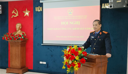Viện KSND huyện Đông Anh tổ chức Hội nghị triển khai công tác kiểm sát...