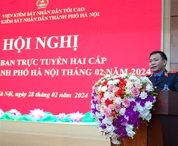 Hội nghị giao ban trực tuyến hai cấp Viện KSND thành phố Hà Nội tháng...