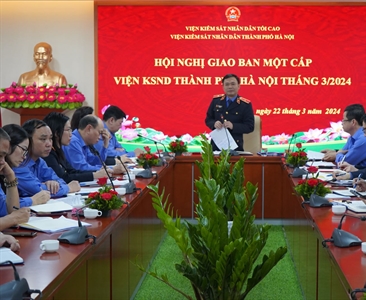 VKSND thành phố Hà Nội tổ chức Hội nghị giao ban một cấp tháng 3/2024