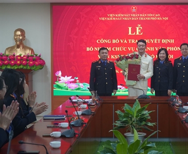 Lễ công bố và trao quyết định bổ nhiệm chức vụ Chánh Văn phòng Viện KSND...