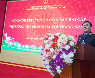 Viện KSND thành phố Hà Nội tổ chức Hội nghị giao ban trực tuyến hai cấp...