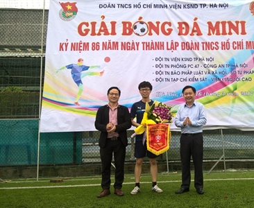 Đoàn Thanh niên Viện KSND thành phố vô địch  Giải bóng đá giao hữu chào mừng...